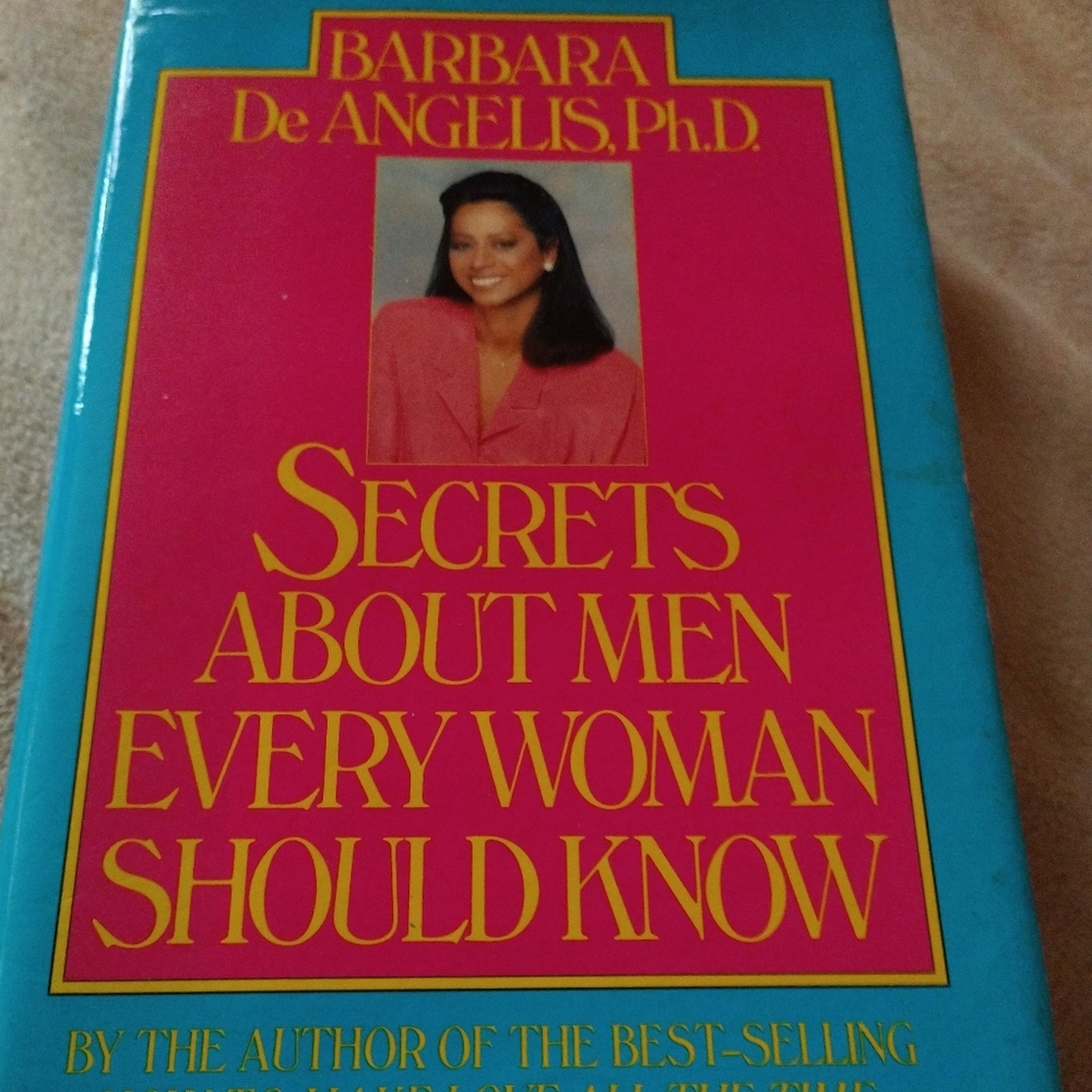Secrets About Men Every Woman Should Know by Barbara DeAngelis P.H.D.